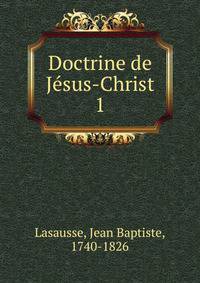 Doctrine de Jsus-Christ. 1