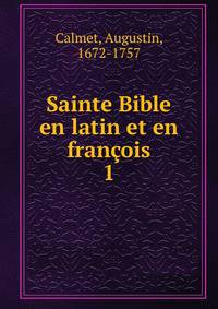 Sainte Bible en latin et en franois. 1