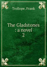 The Gladstones : a novel. 2