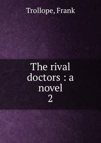 The rival doctors : a novel. 2