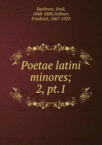 Poetae latini minores;. 2, pt.1