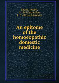 An epitome of the homoeopathic domestic medicine