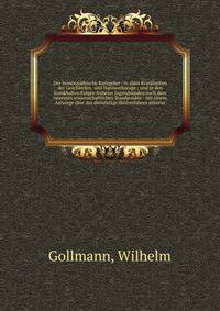 Der hom?opathische Rathgeber : in allen Krankheiten der Geschlechts- und Harnwerkzeuge : und in den krankhaften Folgen fr?herer Jugends?nden nach dem neuesten wissenschaftlichen Standpunkte : mit einem Anhange ?ber das diessf?llige Heilverfahren mitt