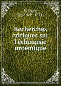 Recherches critiques sur l'?clampsie uro?mique