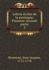 Lettres crites de la montagne. Premiere-seconde partie. 2