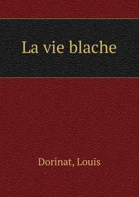 La vie blache