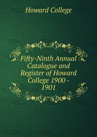 Fifty-Ninth Annual Catalogue and Register of Howard College 1900 - 1901