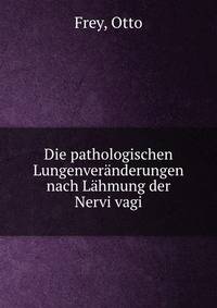 Die pathologischen Lungenveranderungen nach Lahmung der Nervi vagi