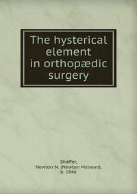 The hysterical element in orthop?dic surgery