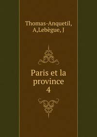 Paris et la province. 4