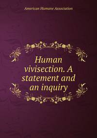 Human vivisection. A statement and an inquiry