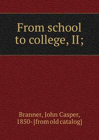 From school to college, II;