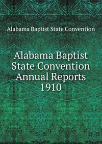 Alabama Baptist State Convention Annual Reports 1910