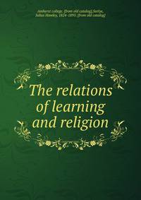 The relations of learning and religion