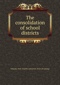 The consolidation of school districts