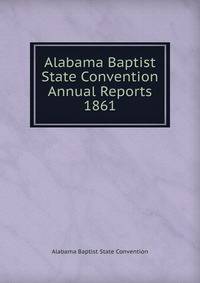 Alabama Baptist State Convention Annual Reports 1861