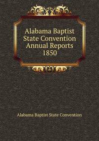 Alabama Baptist State Convention Annual Reports 1850