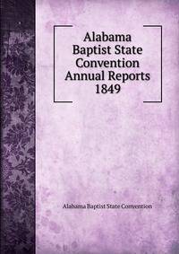 Alabama Baptist State Convention Annual Reports 1849