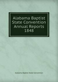 Alabama Baptist State Convention Annual Reports 1848