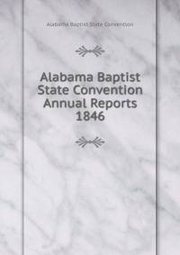 Alabama Baptist State Convention Annual Reports 1846
