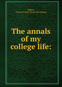 The annals of my college life: