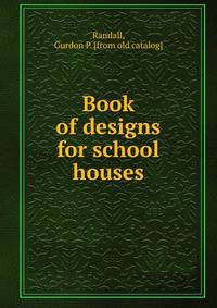 Book of designs for school houses