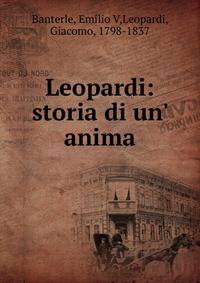Leopardi: storia di un' anima