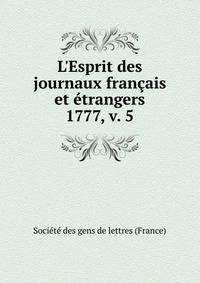 L`Esprit des journaux franais et trangers. 1777, v. 5