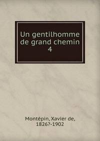 Un gentilhomme de grand chemin. 4