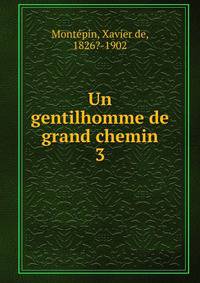 Un gentilhomme de grand chemin. 3