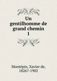 Un gentilhomme de grand chemin. 1