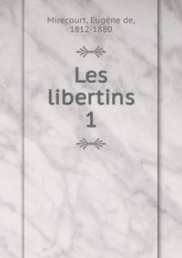 Les libertins. 1