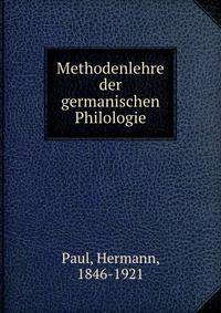 Methodenlehre der germanischen Philologie
