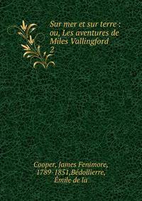 Sur mer et sur terre : ou, Les aventures de Miles Vallingford. 2