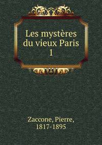 Les mystres du vieux Paris. 1