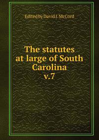 The statutes at large of South Carolina. v.7