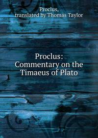 Proclus:Commentary on the Timaeus of Plato