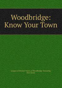 Woodbridge: Know Your Town