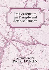 Das Zarentum im Kampfe mit der Zivilisation