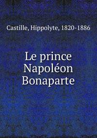 Le prince Napoleon Bonaparte