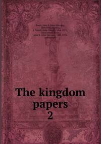 The kingdom papers. 2