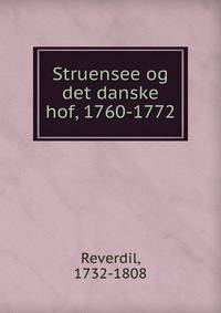 Struensee og det danske hof, 1760-1772