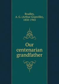 Our centenarian grandfather