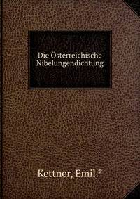 Die Osterreichische Nibelungendichtung