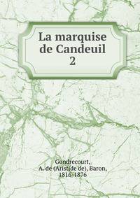 La marquise de Candeuil. 2