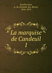 La marquise de Candeuil. 1