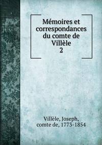 Mmoires et correspondances du comte de Villle. 2