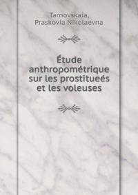 Etude anthropometrique sur les prostituees et les voleuses