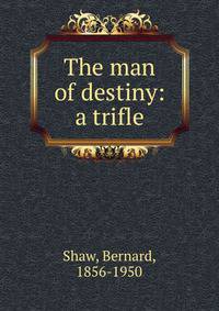 The man of destiny: a trifle