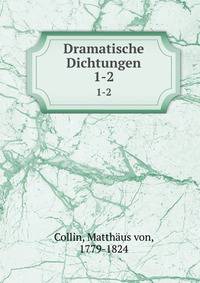 Dramatische Dichtungen. 1-2
